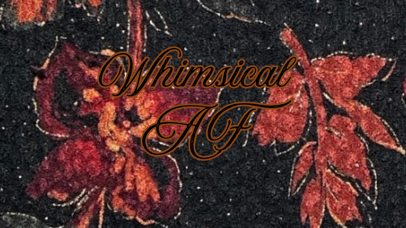Whimsical AF collection